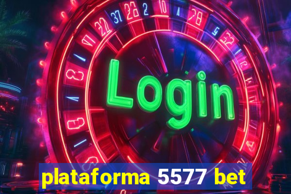 plataforma 5577 bet